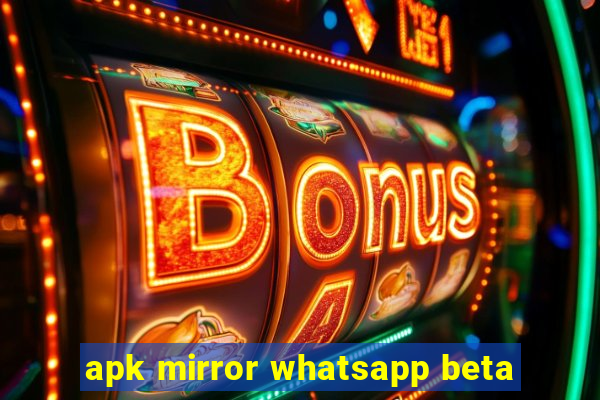 apk mirror whatsapp beta